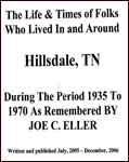 'The Life and Times of Folks Who Lived In and Around Hillsdale, TN During the period 1935 To 1970 As Remembered By Joe C. Eller' 