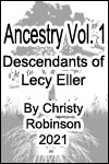 'Ancestry Volume 1: Descendants of my Grandmother Lecy Eller'